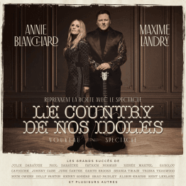 Maxime Landry & Annie Blanchard reprennent la route avec LE COUNTRY DE NOS IDOLES