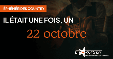 Éphémérides country du 22 octobre