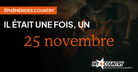 Éphémérides country du 25 novembre