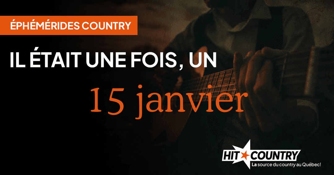 Éphémérides Country du 15 janvier