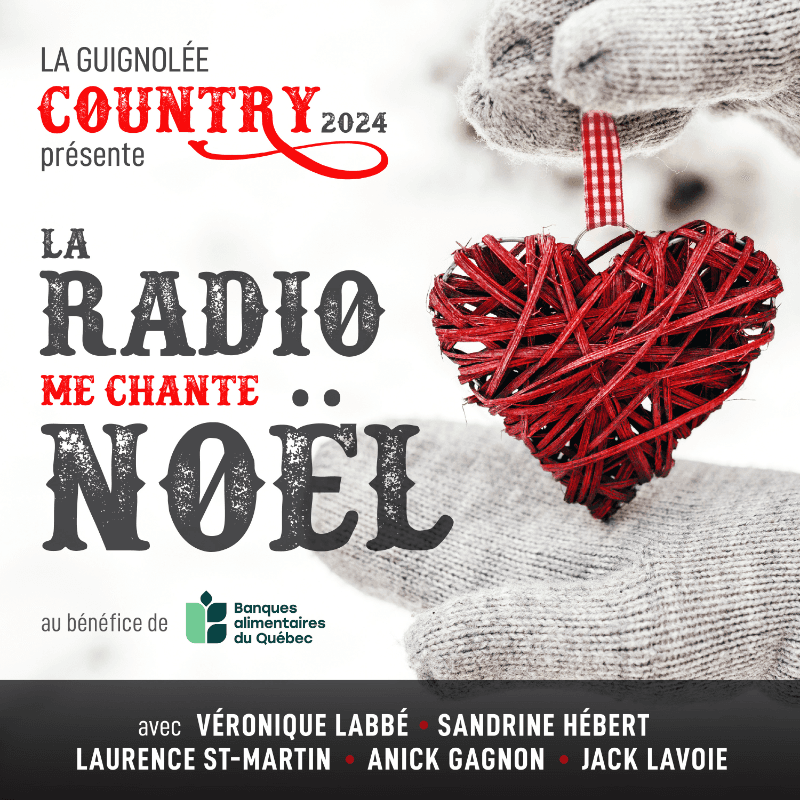 LA GUIGNOLÉE COUNTRY PRÉSENTE « LA RADIO ME CHANTE NOËL 2024 » POUR AMASSER DES FONDS AU BÉNÉFICE DES BANQUES ALIMENTAIRES DU QUÉBEC !