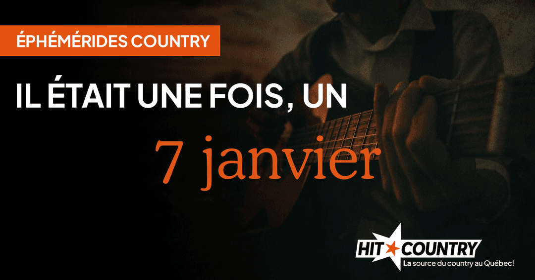 Éphémérides Country du 7 janvier