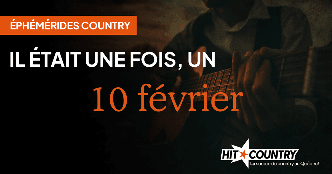 Éphémérides country du 10 février